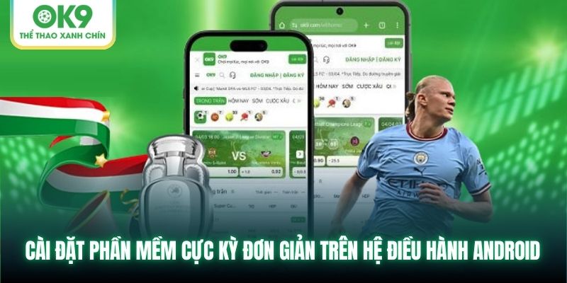 Cài đặt phần mềm cực kỳ đơn giản trên hệ điều hành Android