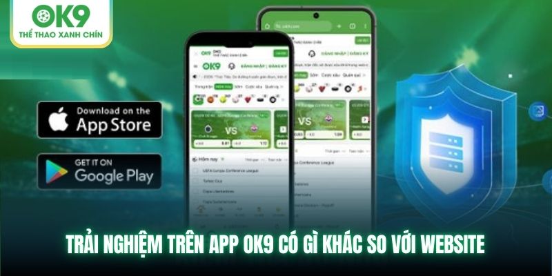 Trải nghiệm trên app OK9 có gì khác so với website